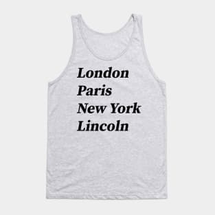 London, Paris, New York, Lincoln Tank Top